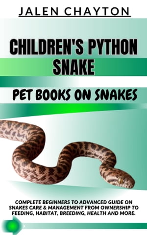 CHILDREN'S PYTHON SNAKE PET BOOKS ON SNAKES