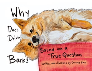 Why Does Delvin Bark? Based on a True Question