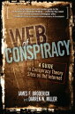 Web of Conspiracy A Guide to Conspiracy Theory S