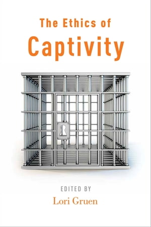 The Ethics of Captivity