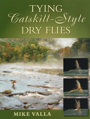 ŷKoboŻҽҥȥ㤨Tying Catskill-Style Dry FliesŻҽҡ[ Mike Valla ]פβǤʤ3,045ߤˤʤޤ