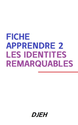 Fiche Apprendre 2 Les Identités Remarquables