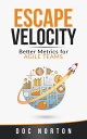 ŷKoboŻҽҥȥ㤨Escape Velocity Better Metrics for Agile TeamsŻҽҡ[ Doc Norton ]פβǤʤ2,082ߤˤʤޤ