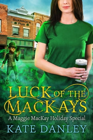 Luck of the MacKays Maggie MacKay: Holiday Special, 6【電子書籍】 Kate Danley