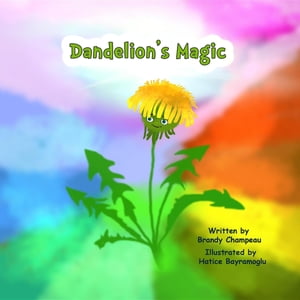 Dandelion's Magic【電子書籍】[ Brandy J Ch