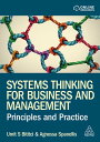 Systems Thinking for Business and Management Principles and Practice【電子書籍】 Professor Umit S Bititci