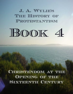 Christendom at the Opening of the Sixteenth Century: Book 4