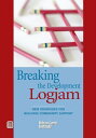 Breaking the Development Log Jam: New Strategies for Building Community Support【電子書籍】 Douglas R. Porter