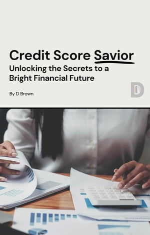 Credit Score SaviorŻҽҡ[ D Brown ]