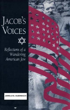 Jacob’s Voices: Reflections of a Wandering American Jew