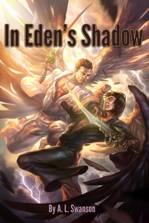 In Eden's Shadow【電子書籍】[ A. L. Swanso