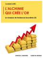 L'alchimie Qui Cr?e L'or Le Chasseur De Tendances Boursi?res (II)