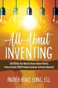 All About Inventing Everything You Need To Know About Patents From a Former USPTO Patent Examiner & Patent Attorney!