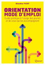 Orientation mode d'emploi Guide pratique ? l'usage des jeunes et de ceux qui les accompagnent