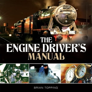 The Engine Driver's Manual【電子書籍】[ Brian Topping ]