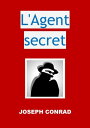 ŷKoboŻҽҥȥ㤨L'Agent secret Edition Int?grale - Version Enti?rement Illustr?eŻҽҡ[ Joseph Conrad ]פβǤʤ403ߤˤʤޤ