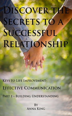 Discover the Secrets of a Successful Relationship - Part 1