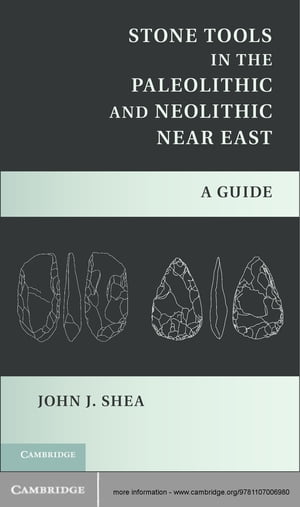 Stone Tools in the Paleolithic and Neolithic Near East A Guide