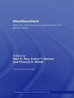 Neoliberalism: National and Regional Experiments with Global Ideas