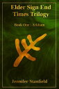 Elder Sign End Times Trilogy Book One: Arkham【