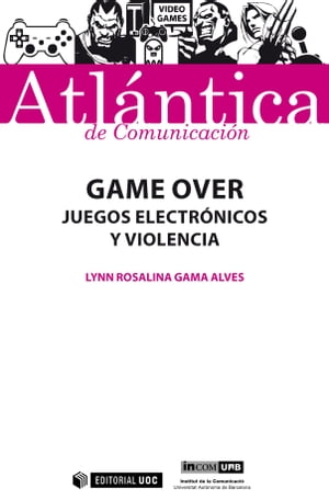 Game Over. Juegos electrónicos y violencia