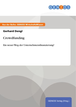 ŷKoboŻҽҥȥ㤨Crowdfunding Ein neuer Weg der Unternehmensfinanzierung?Żҽҡ[ Gerhard Dengl ]פβǤʤ242ߤˤʤޤ