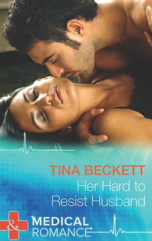 Her Hard To Resist Husband (Mills & Boon Medical)