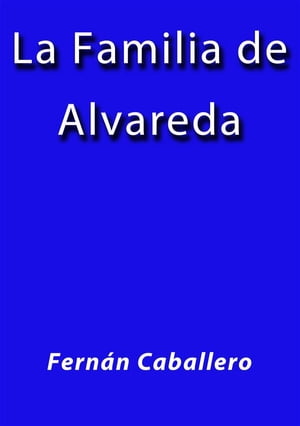 La familia de Alvareda【電子書籍】[ Fern?n