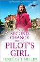 A Second Chance for the Pilot's Girl The next instalment the heart-wrenching wartime historical saga series from Fenella J Miller for 2024