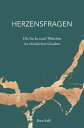 Herzensfragen Die Suche nach Wahrheit im christlichen Glauben 電子書籍 Dave Kull 