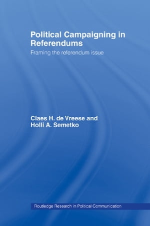 Political Campaigning in Referendums Framing the Referendum Issue
