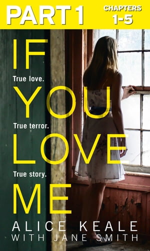 If You Love Me: Part 1 of 3: True love. True terror. True story.