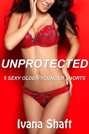 Unprotected: 5 Sexy Older/Younger Shorts