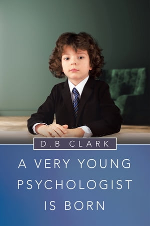 A Very Young Psychologist Is Born【電子書籍