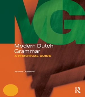 Modern Dutch Grammar A Practical Guide【電子書籍】[ Jenneke Oosterhoff ]
