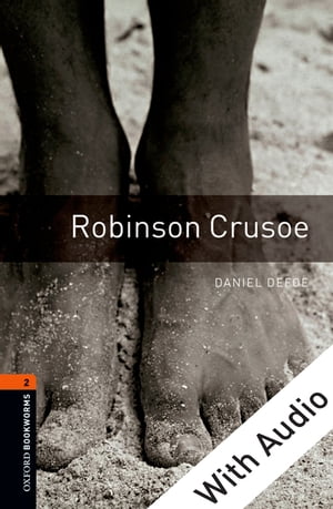 Robinson Crusoe - With Audio Level 2 Oxford Bookworms Library【電子書籍】 Daniel Defoe