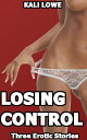 ŷKoboŻҽҥȥ㤨Losing Control: Three Erotic StoriesŻҽҡ[ Kali Lowe ]פβǤʤ739ߤˤʤޤ