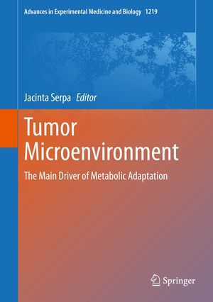 Tumor Microenvironment The Main Driver of Metabolic Adaptation【電子書籍】