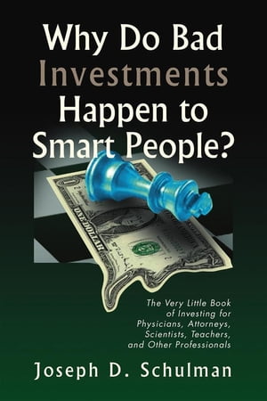 Why Do Bad Investments Happen to Smart People?