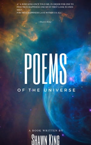 Poems Of The Universe【電子書籍】[ shawn king ]