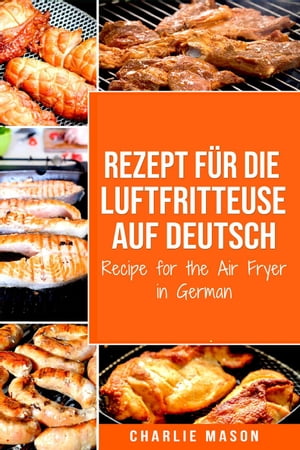 Rezept für die Luftfritteuse auf Deutsch/ Recipe for the Air Fryer