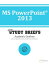 MS PowerPoint® 2013