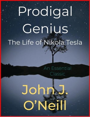 ŷKoboŻҽҥȥ㤨Prodigal Genius The Life of Nikola TeslaŻҽҡ[ John J. ONeill ]פβǤʤ146ߤˤʤޤ