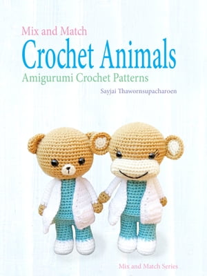 Mix and Match Crochet Animals