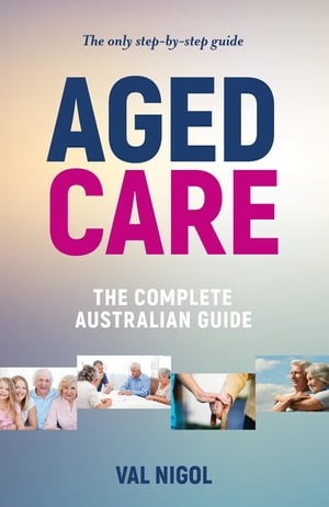 Aged Care, The complete Australian guide