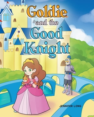 Goldie and the Good Knight【電子書籍】[ Je