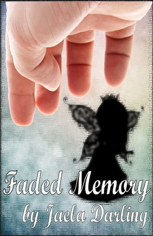 Faded Memory【電子書籍】[ Jaela Darling ]