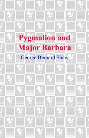 Pygmalion and Major Barbara