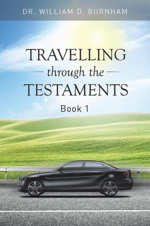 Travelling Through the Testaments Volume 1 The Old Testament