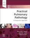 SPEC Practical Pulmonary Pathology: A Diagnostic Approach, 4th Edition, 12-Month Access, eBook A Volume in the Pattern Recognition Series【電子書籍】